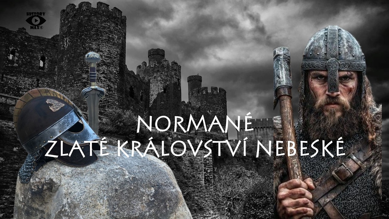 Normané: Zlaté Království Nebeské...Historický Dokument CZ