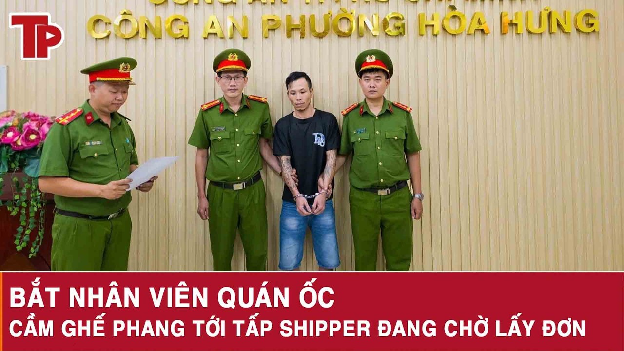 Tối 14/3: Bắt khẩn cấp nhân viên quán ốc cầm ghế phang tới tấp shipper đang chờ lấy đơn ở TPHCM