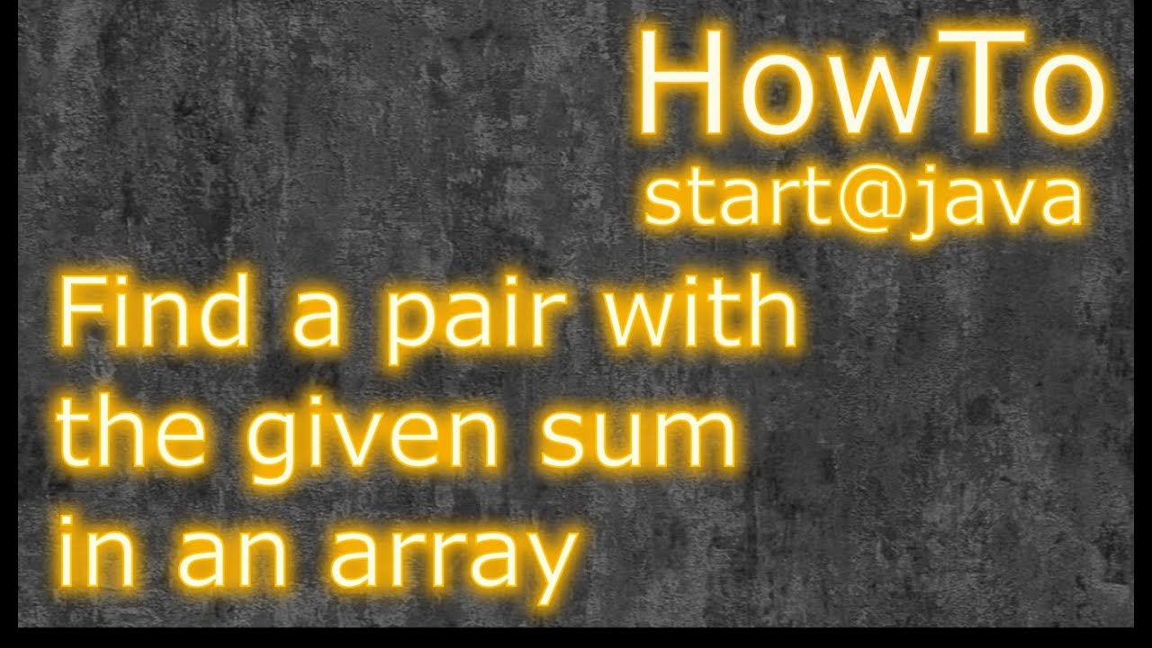 Java: Find a pair with the given sum in an array