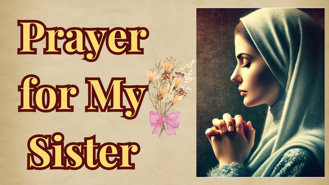 Powerful Prayer for My Sister 🙏 | Blessings, Protection, and Healing