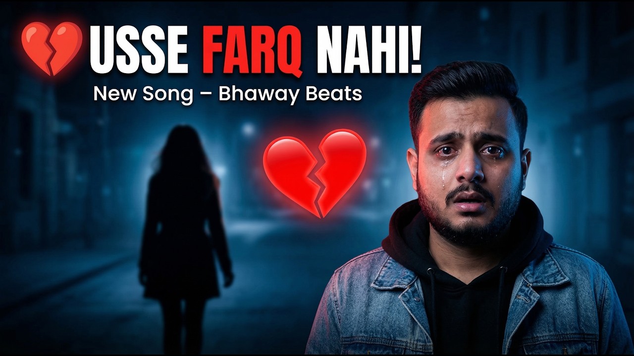 Usse Kabhi Farq Hi Nahi Pada | Emotional Love Song