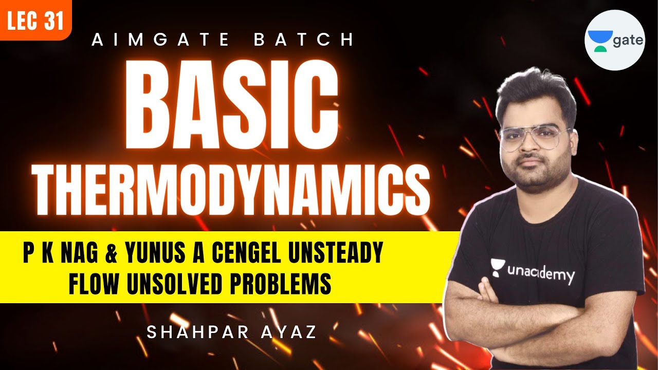 P K Nag & Yunus A Cengel Unsteady Flow Unsolved Problems | L 31 | AimGATE | GATE 2022 | Shahpar Ayaz
