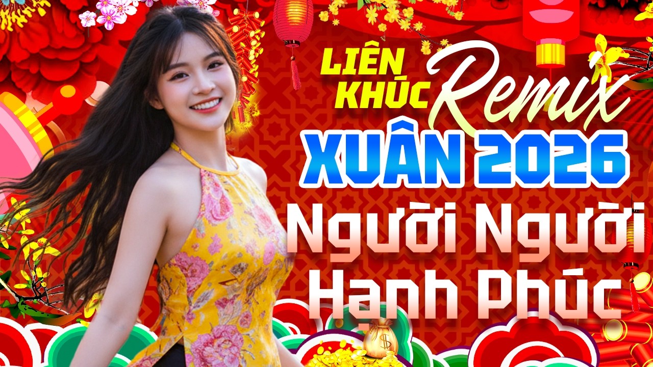 Lắng Nghe Mùa Xuân Về🌸Lk Nhạc Xuân Remix Đón Năm Mới Người Người Hạnh Phúc, Nhạc Tết Sôi Động 2026