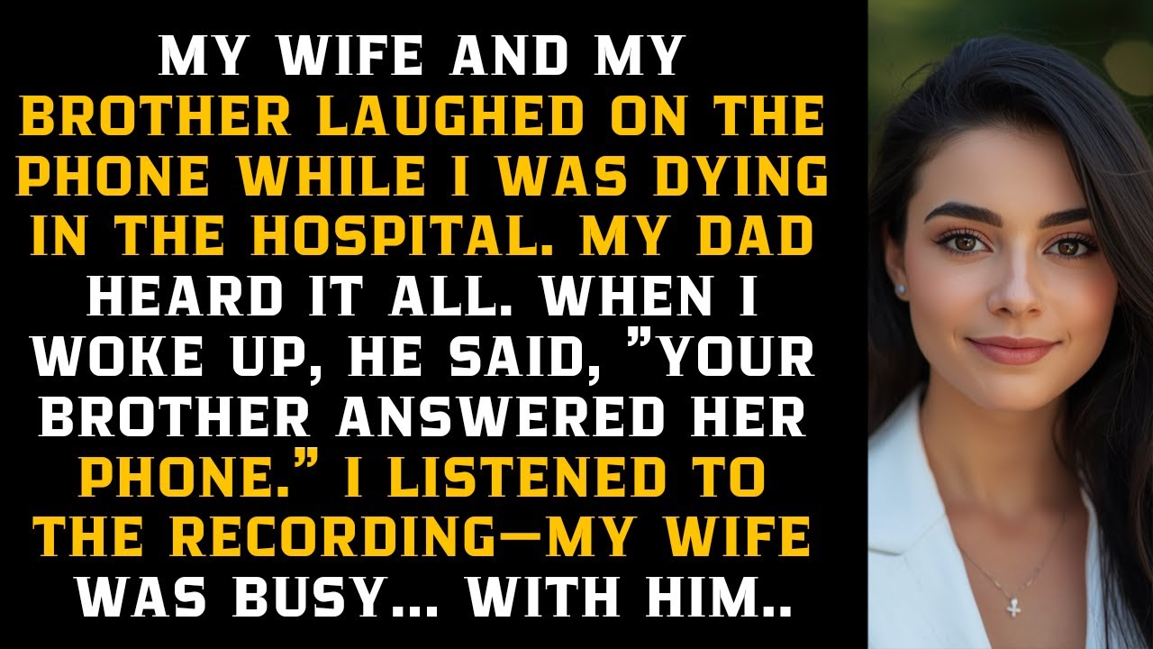 I Was Dying In The Hospital While My Wife And Brother Laughed On The Phone