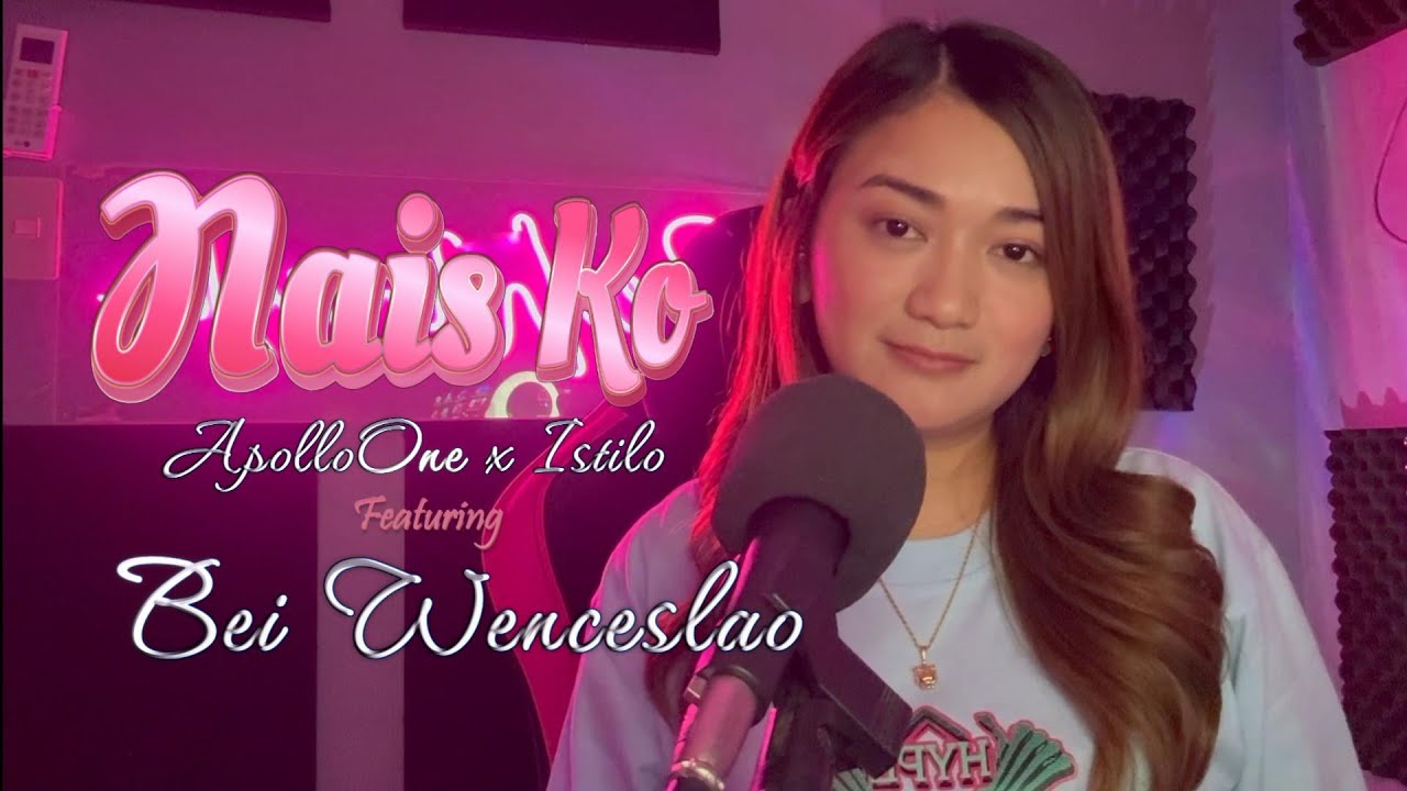 NAIS KO - APOLLO ONE x ISTILO x BEI WENCESLAO