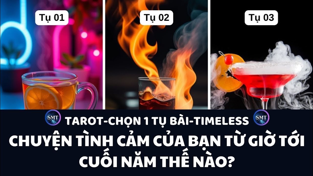 Chọn tụ bài: CHUYỆN TÌNH CẢM CỦA BẠN TỪ GIỚ TỚI CUỐI NĂM THẾ NÀO? (TIMELESS)
