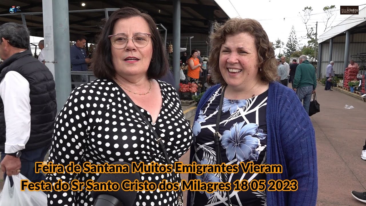 Feira de Santana Hoje muitos Emigrantes  Vieram as Festas do Sr Santo Cristo dos Milagres 18 05 2023