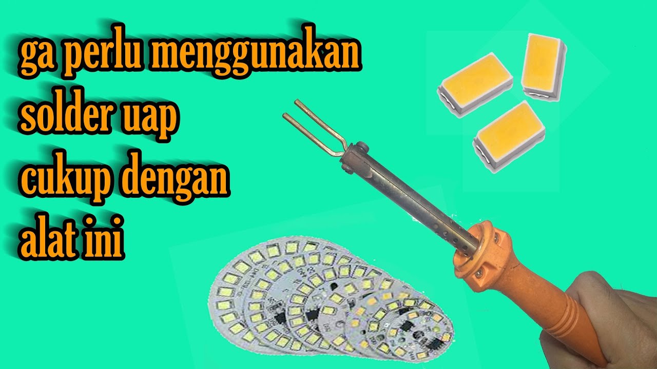 ide kreatif alat pelepas lampu led smd