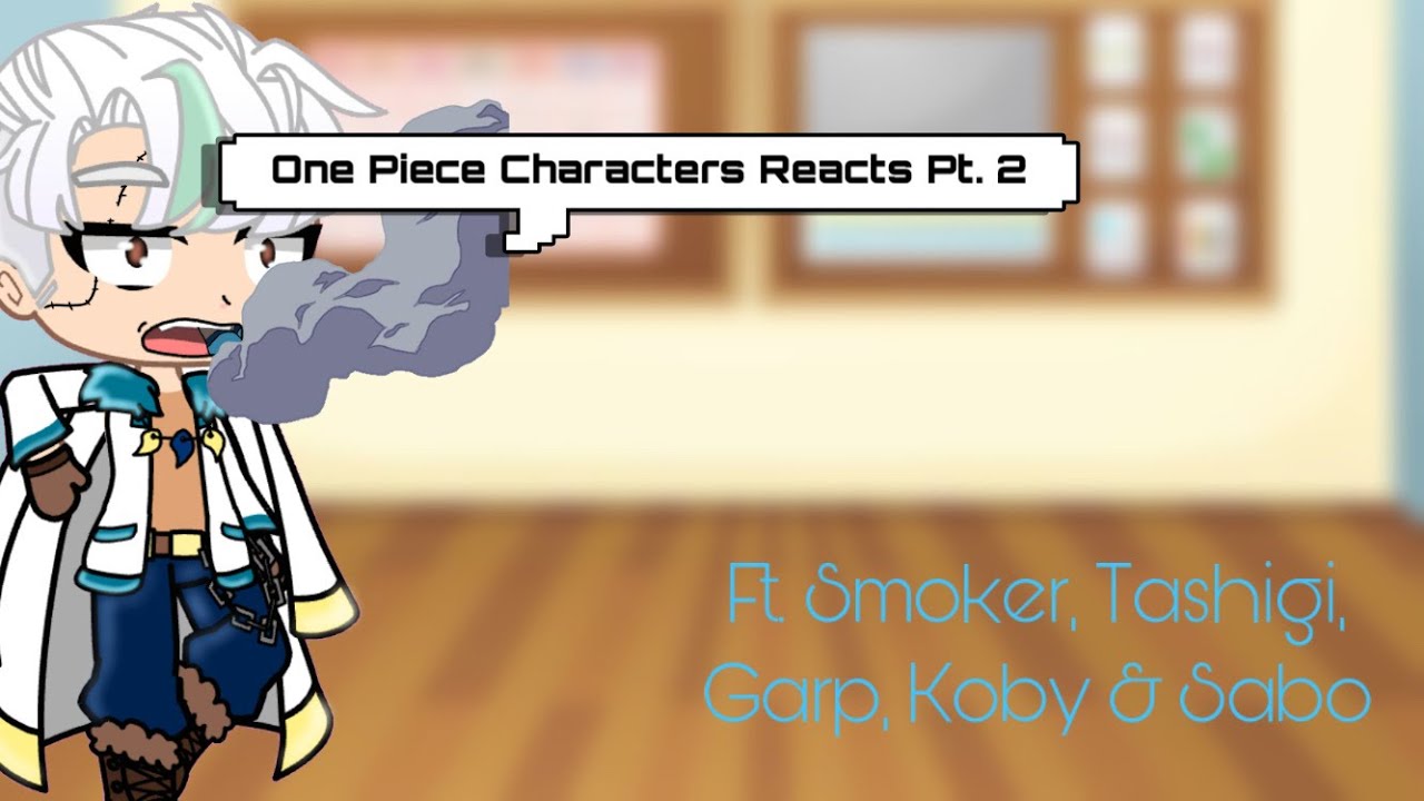 One Piece’ Characters React Pt.2 (ft. Sabo) • Laws Smile •