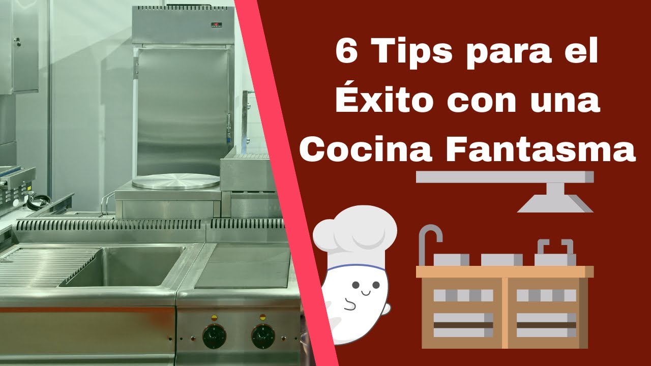 Cocinas Fantasma - 6 Tips para el Éxito