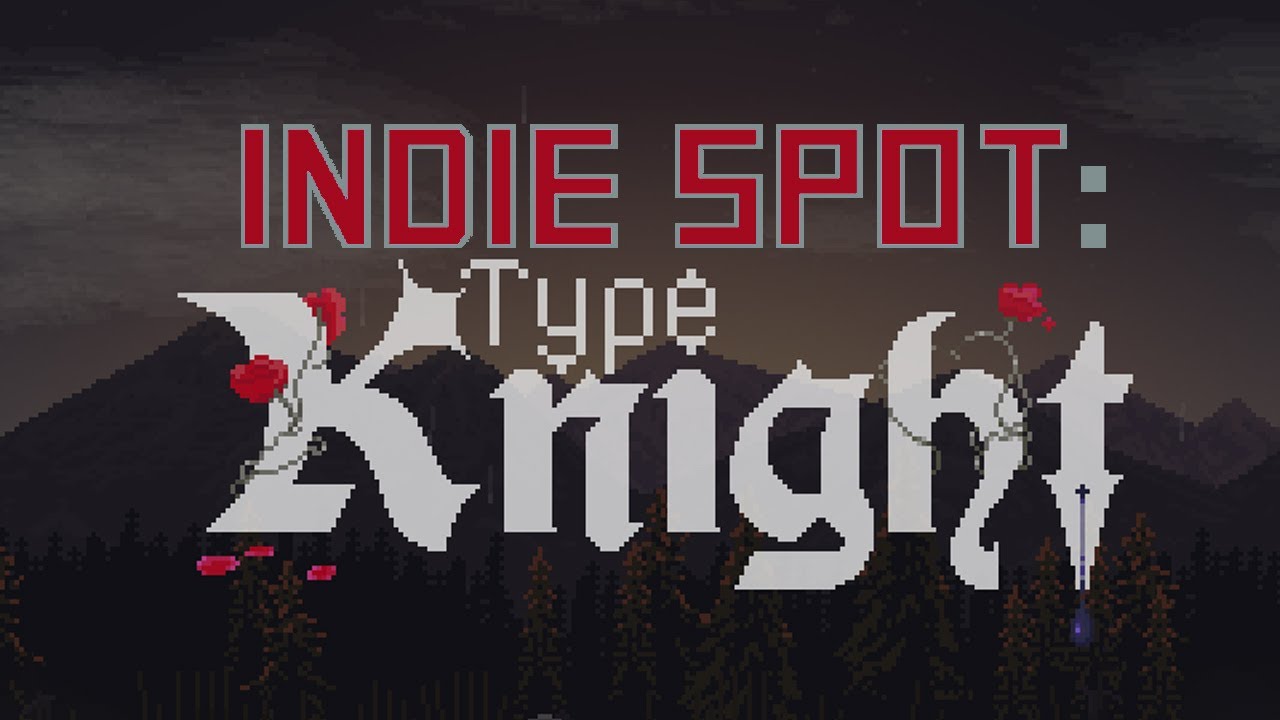 Indie Spot: Type Knight