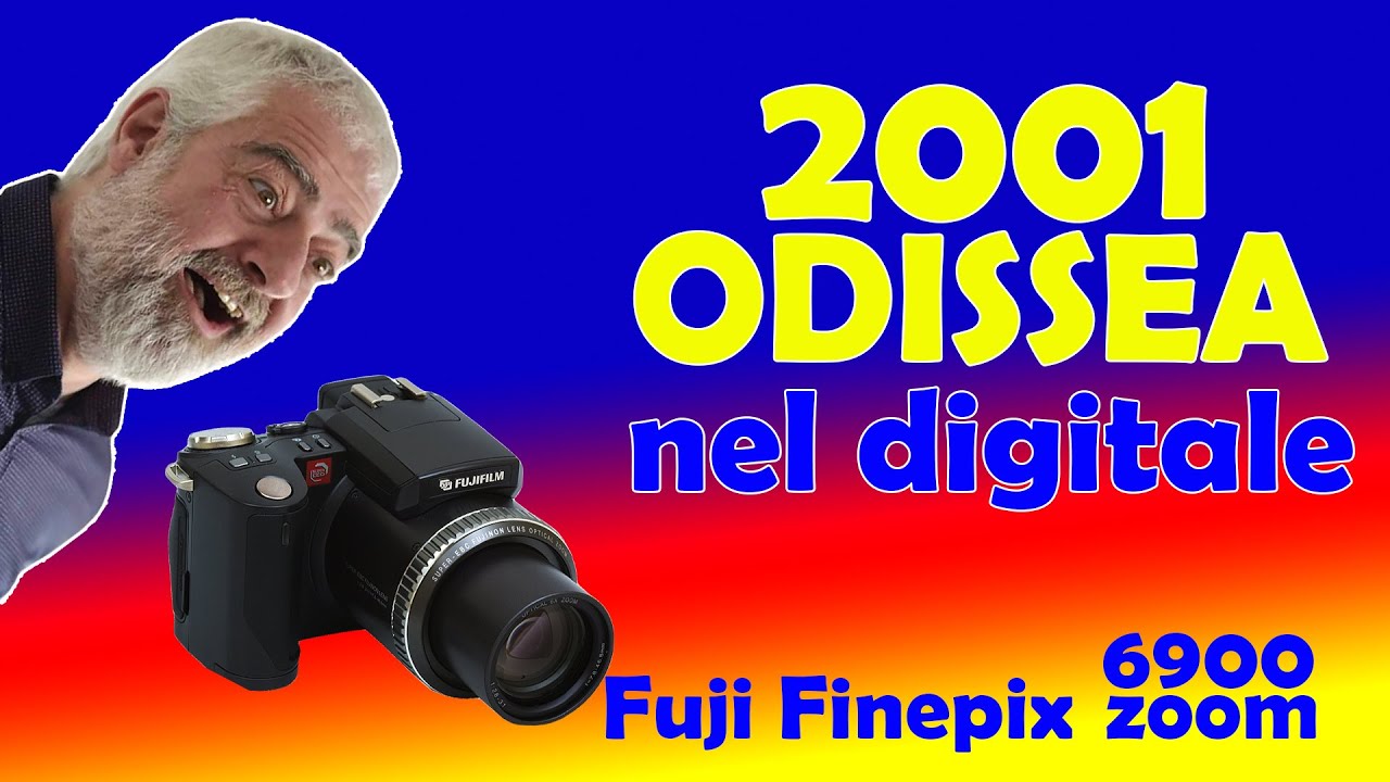 2001 Odissea nel digitale:  FUJI FINEPIX 6900 ZOOM