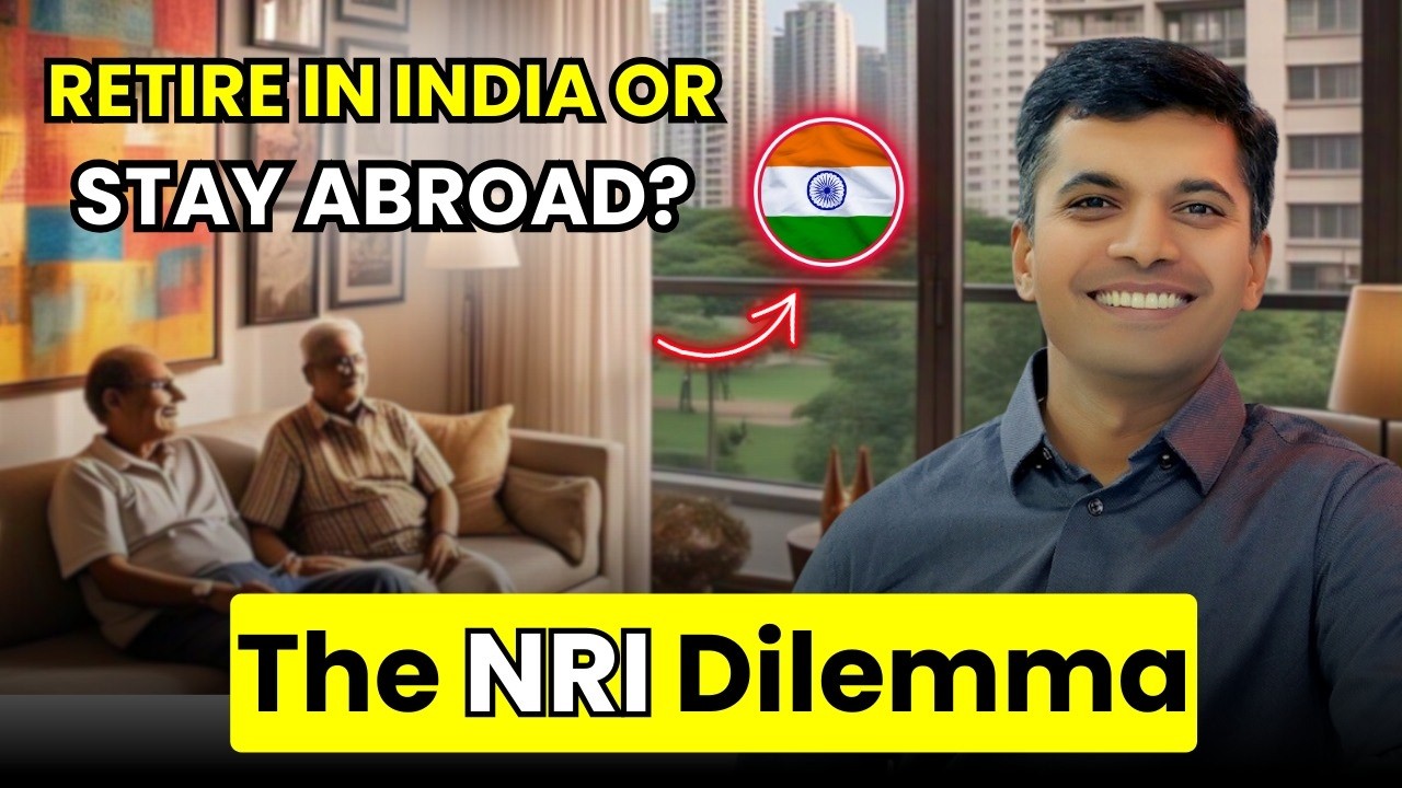NRI's Dilemma: BEST Place to Retire India or Abroad?