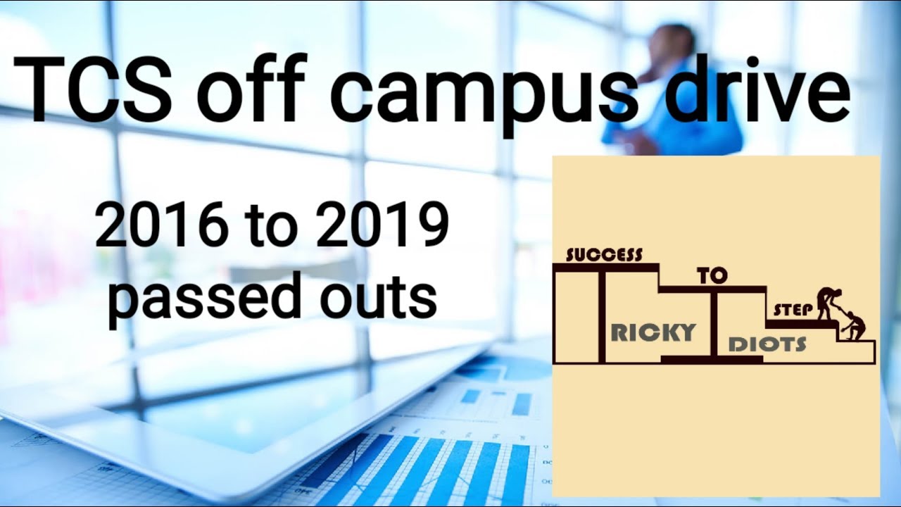 TCS Off campus drive | 2016 to 2019 passed outs
