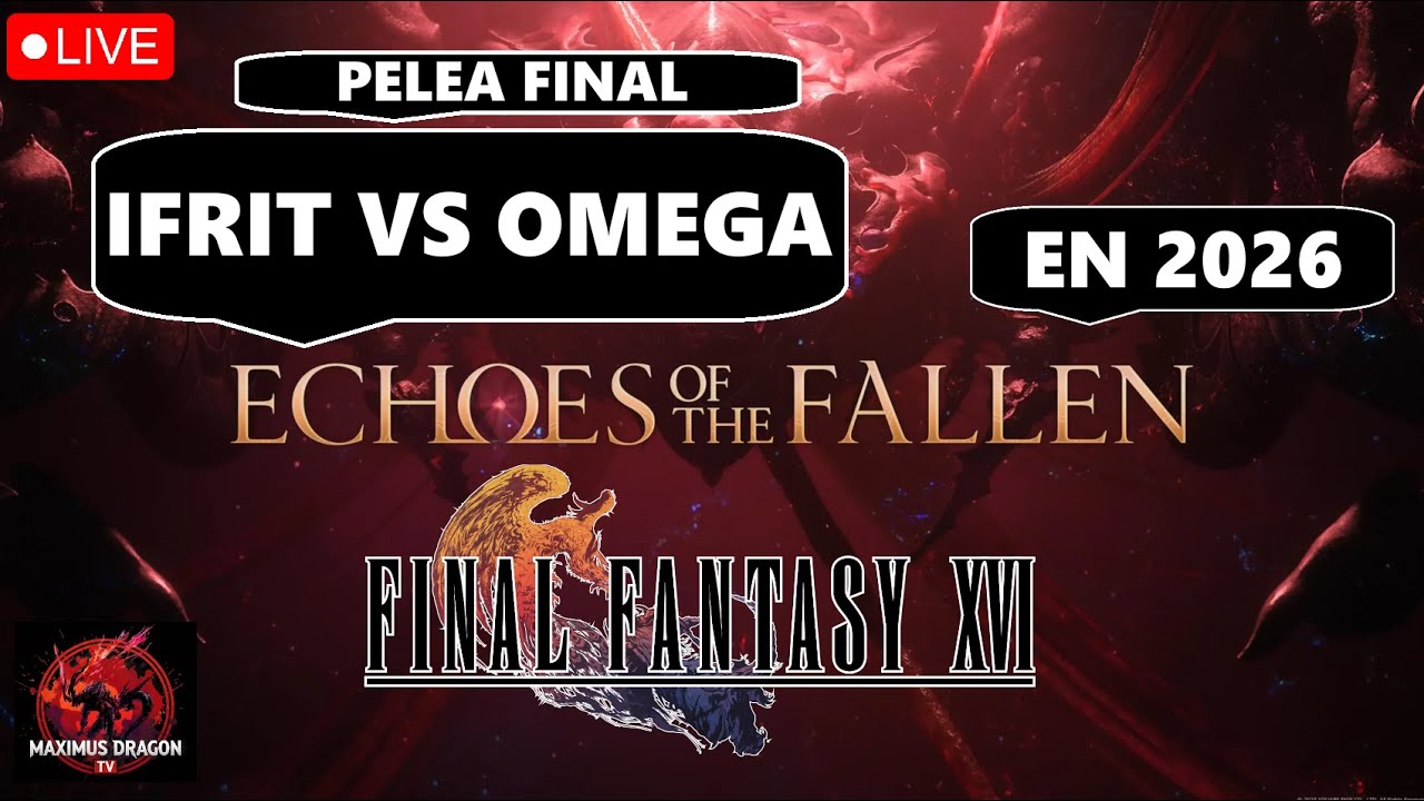 FINAL FANTASY XVI IFRIT VS OMEGA PELEA FINAL ECHOES OF THE FALLEN