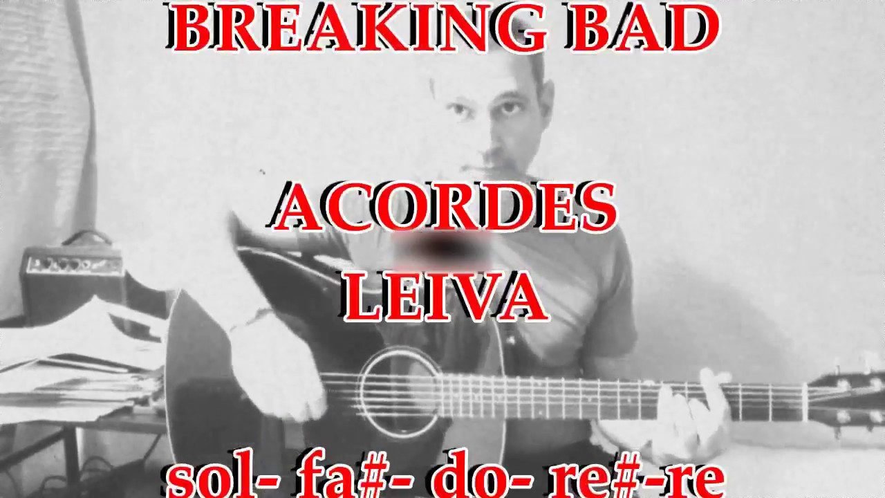 acordes breaking bad leiva chencho herrero