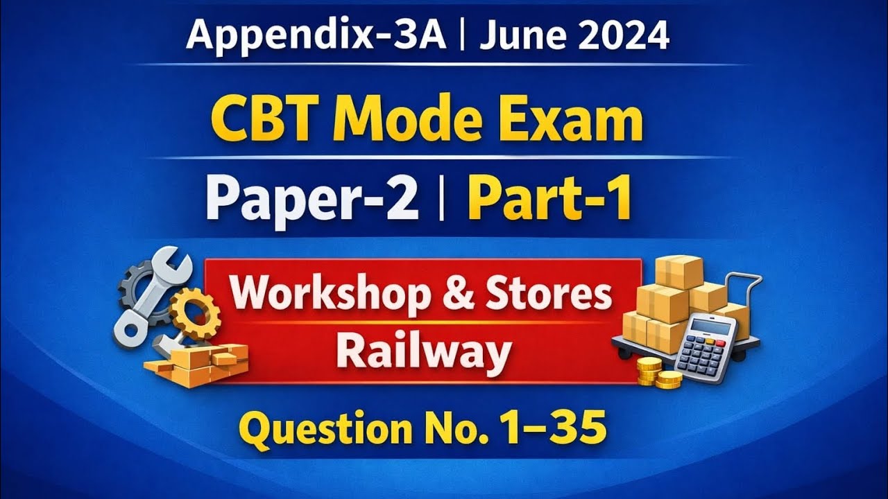 Appendix-3A June 2024 | CBT Mode | Paper-2 | Part-1 (Q.1–35) | Workshop & Stores | Railway