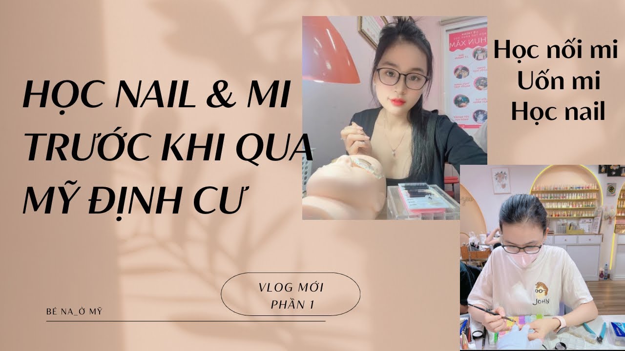 Học Nail & Nối Mi Trước Khi Đi Mỹ Định Cư 