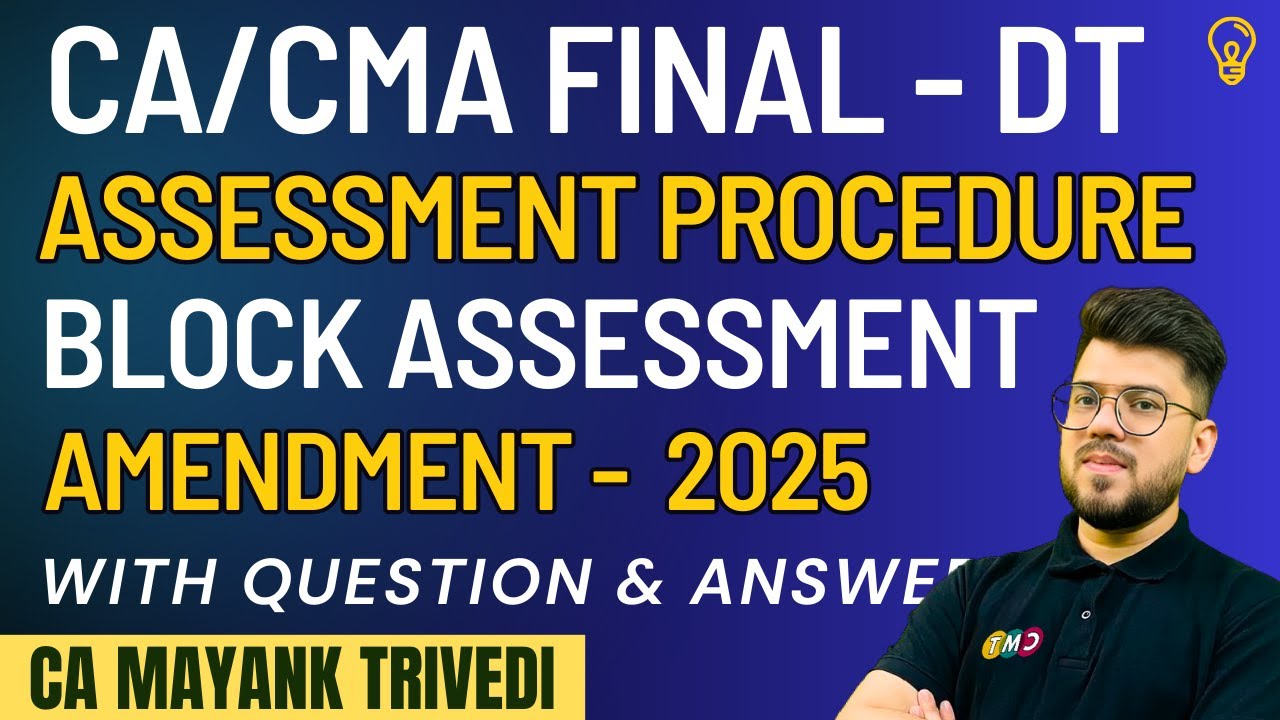 🔍Block Assessment Under Direct Tax with Q&A CA Final & CMA Assessment Procedure Amendment Income Tax