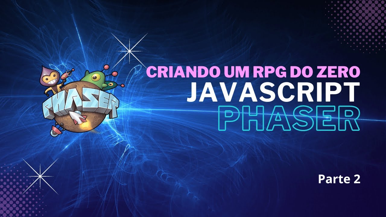 2 - Curso Phaser - Criando Personagem - Criando um RPG do zero com Javascript