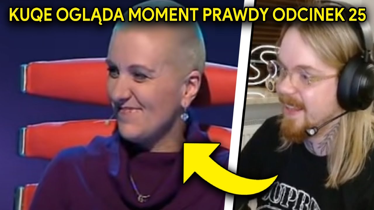 KUQE 2115 ogląda MOMENT PRAWDY ODCINEK 25!