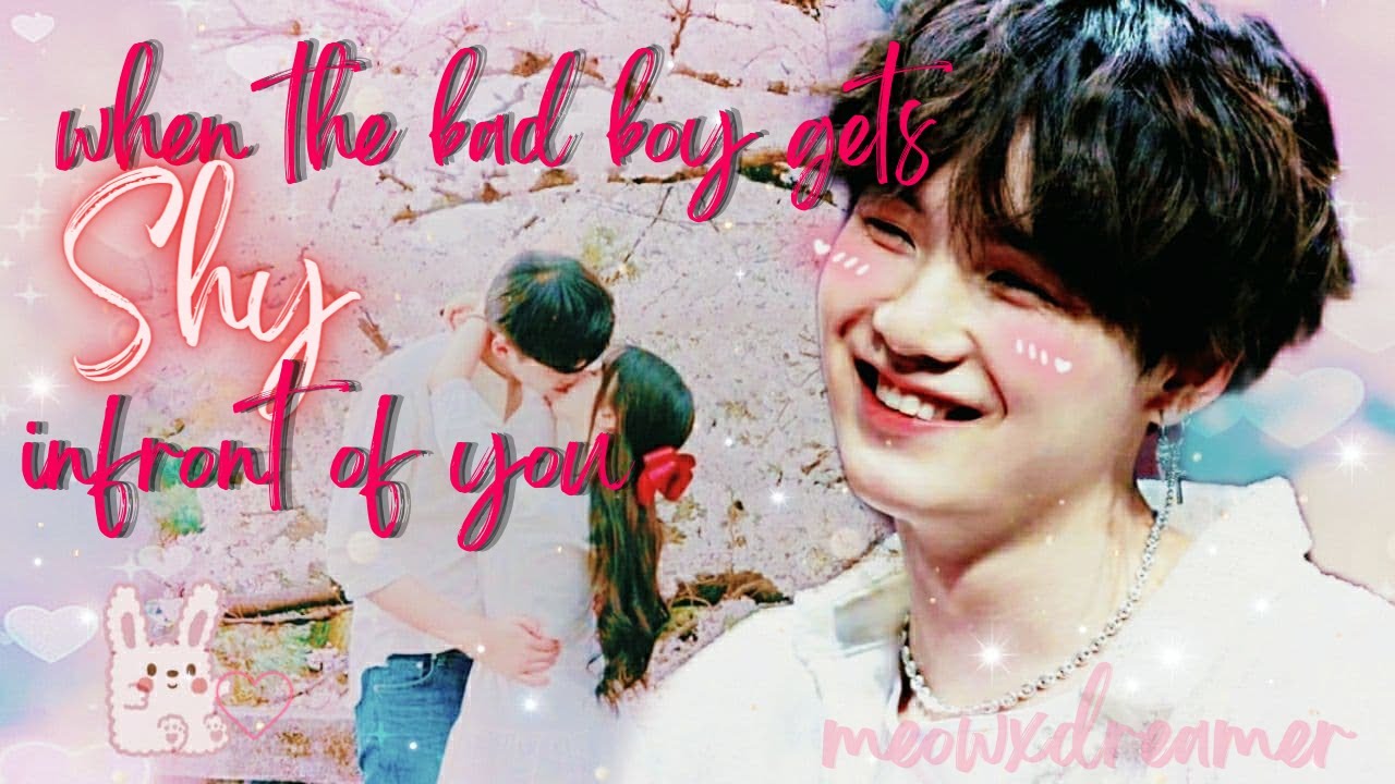 min yoongi oneshot ff || when the bad boy is shy in front of you || min yoongi oneshot || #sugaff