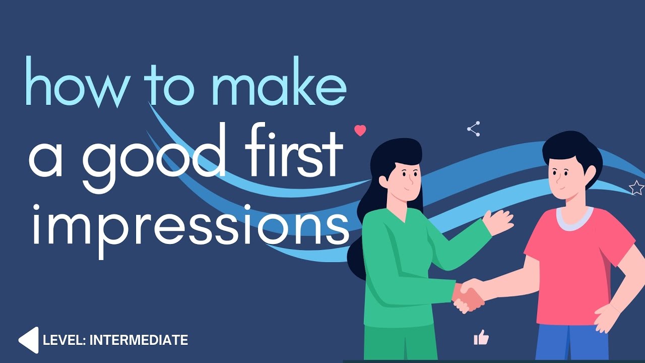English Podcast - How to Make A Good First Impressions |  Intermediate