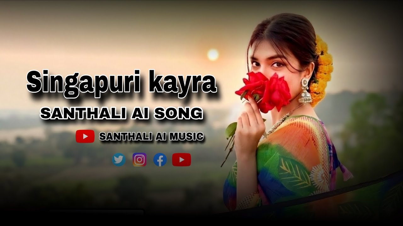 SINGAPURI_KAYRA_NEW_SANTHALI_AI_SONG_2026(SANTHALI AI MUSIC)..