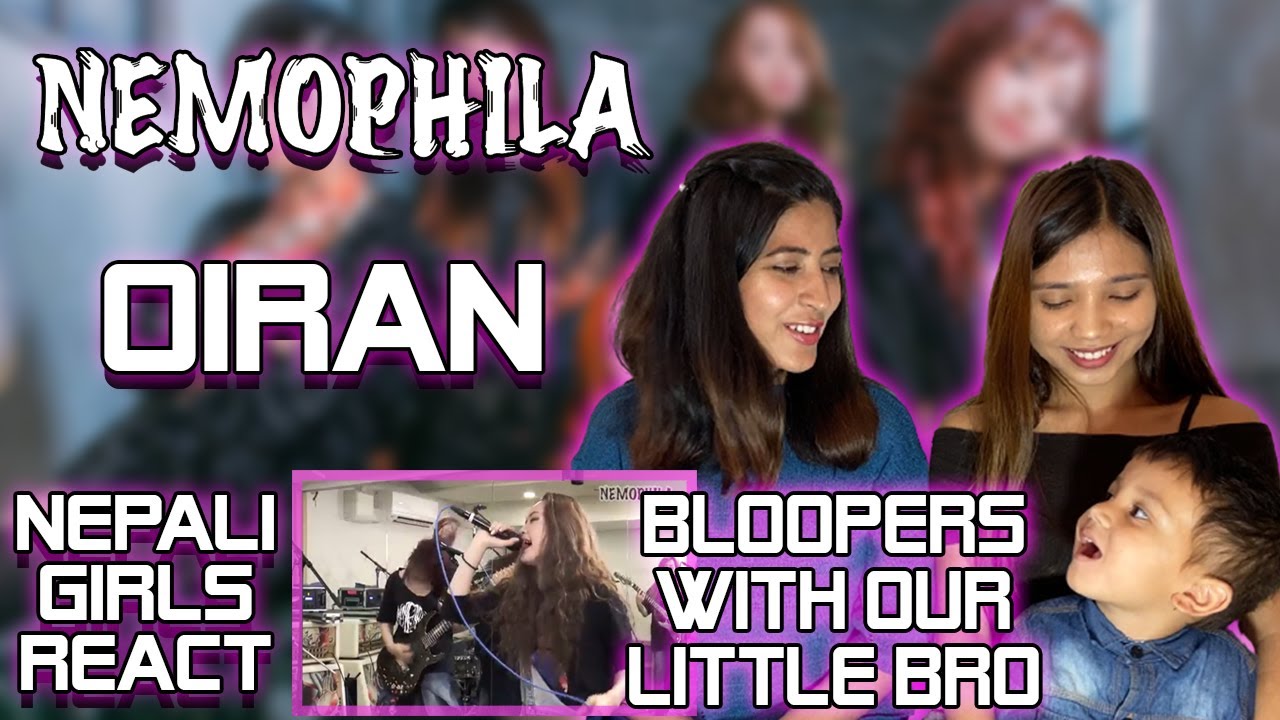 NEMOPHILA REACTION | OIRAN REACTION | NEPALI GIRLS REACT | INCLUDES BLOOPERS WITH OUR LITTLE BROTHER