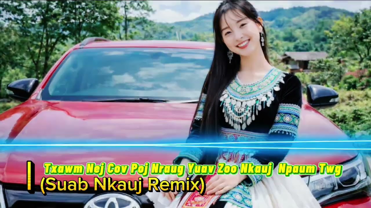 Txawm Nej Cov Poj Nrauj | Hmong Remix DJ