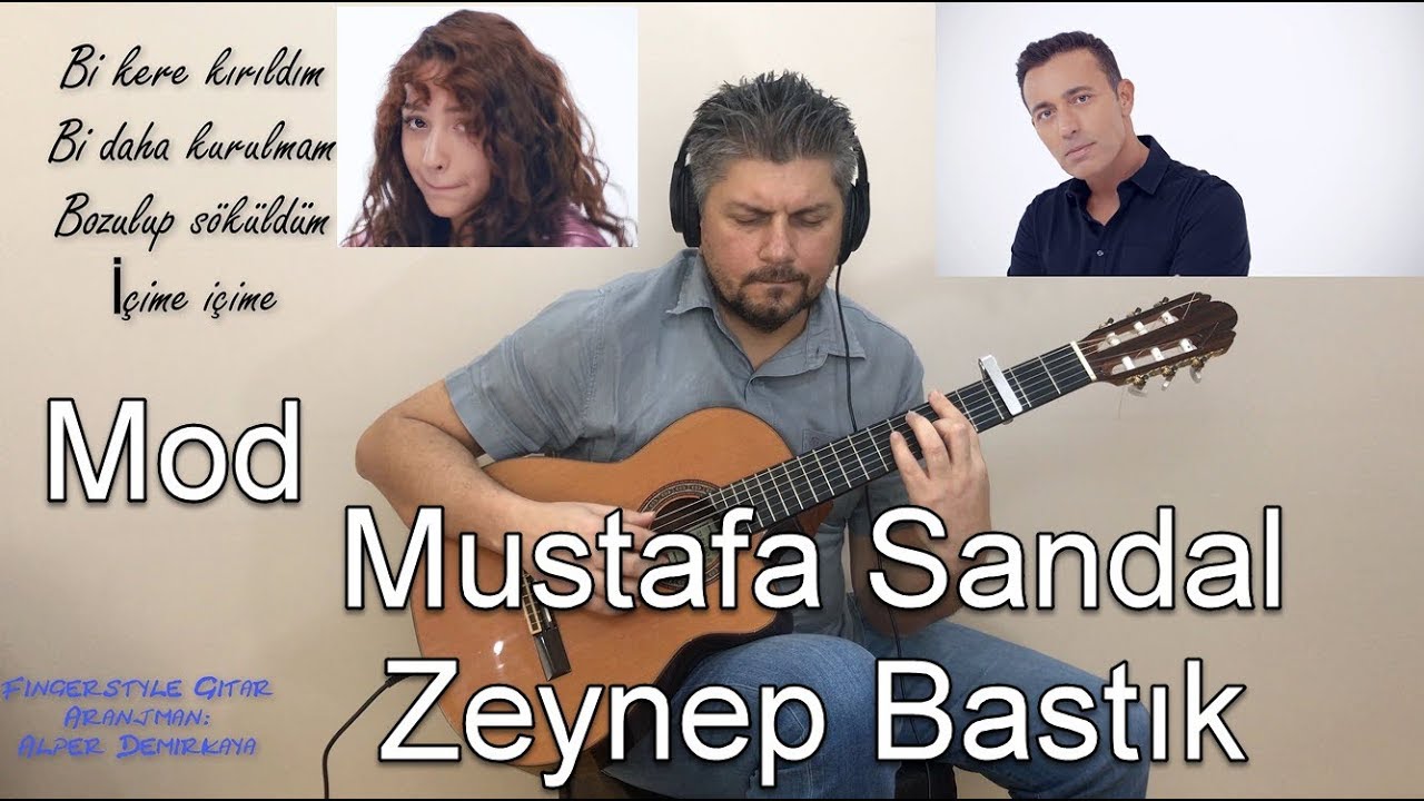 MOD MUSTAFA SANDAL ZEYNEP BASTIK FINGERSTYLE GİTAR COVER KARAOKE