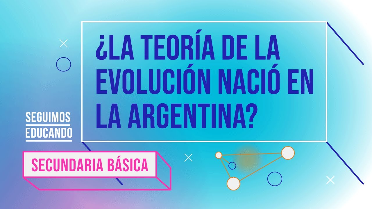 Seguimos educando: ¿La teoría de la evolución nació en Argentina? - Canal Encuentro