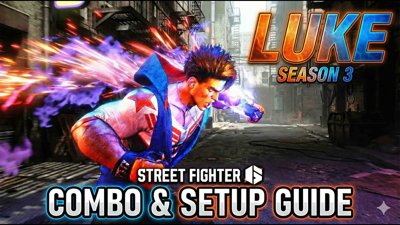 Classic LUKE Combos & Setup guide season3【STREET FIGHTER 6】