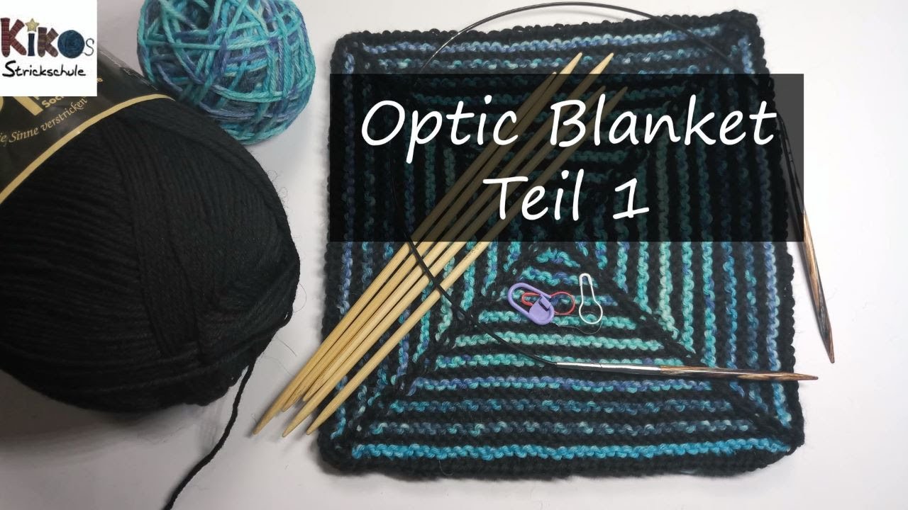 Kikos Strickschule - Anleitung Optic Blanket (Teil1)