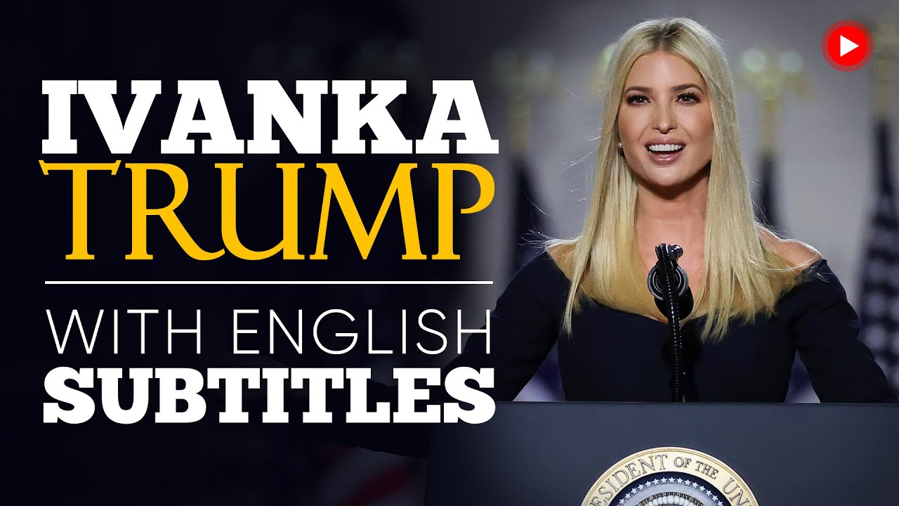 ENGLISH SPEECH | IVANKA TRUMP: What Do We Stand For? (English Subtitles)