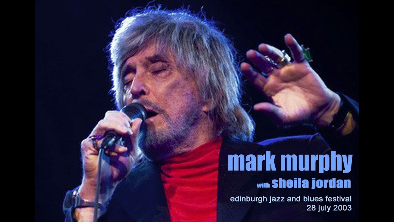 Mark Murphy  with Sheila Jordan   Edinburgh Jazz and Blues Festival  28 July 2003