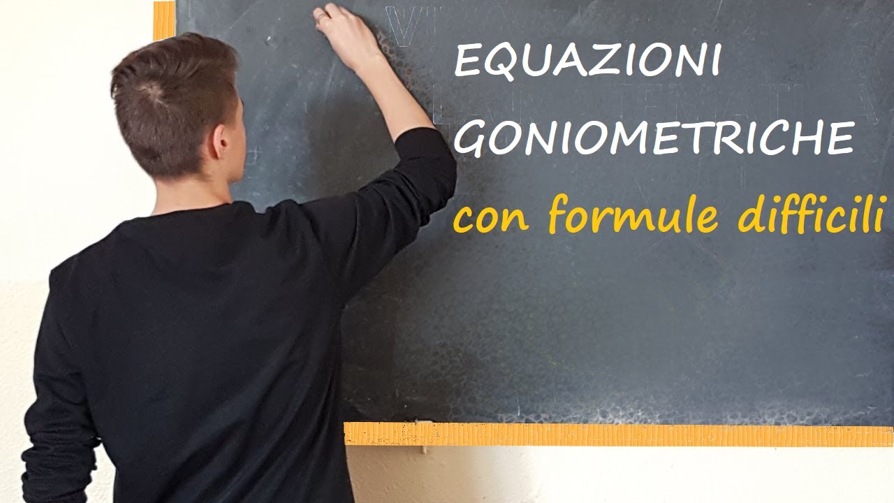 Equazioni GONIOMETRICHE con formule difficili