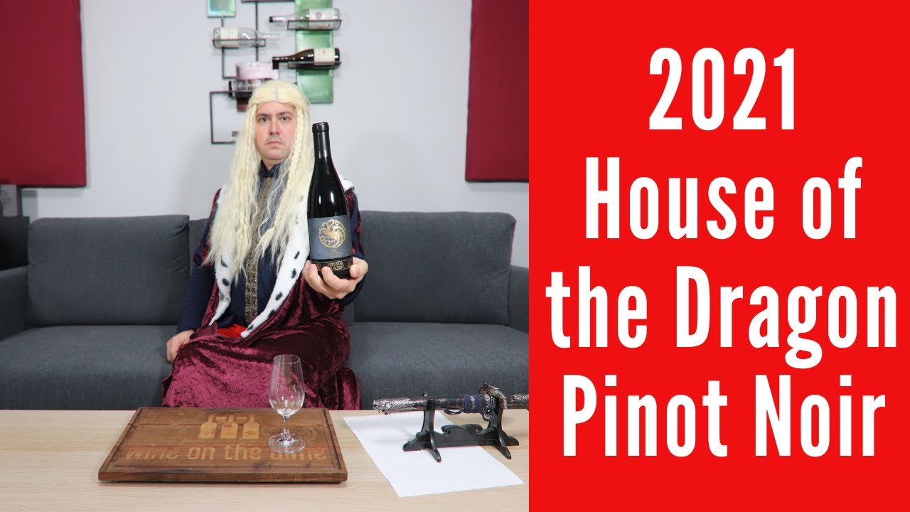 2021 House of the Dragon Pinot Noir by Game of Thrones Wine Review