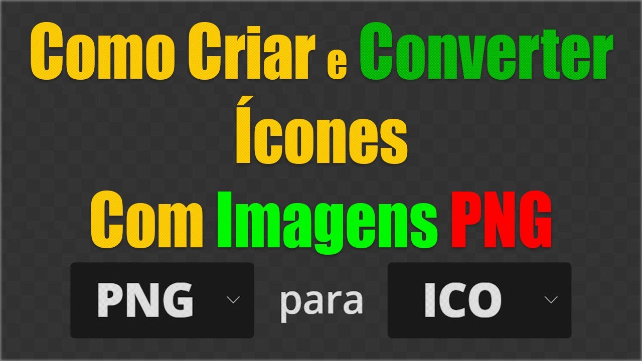 Como Criar e Converter &Iacute;cones Com Imagens PNG - DSM TUTORIAIS