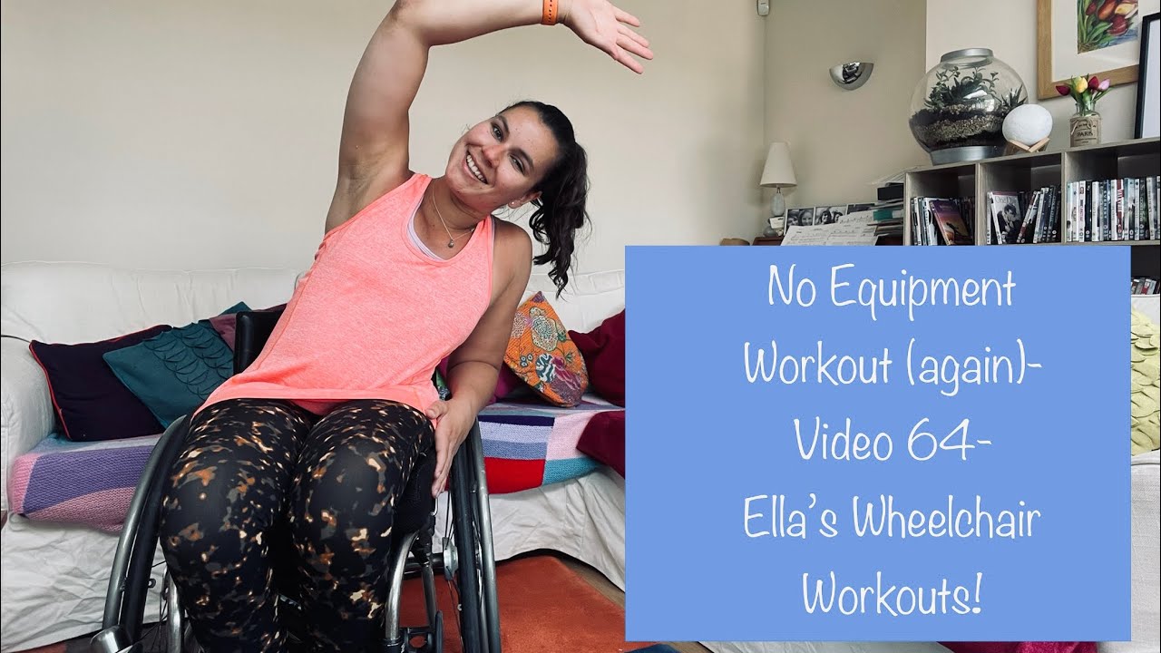No Equipment needed (again!)- Video 64- Ella's Wheelchair Workouts!