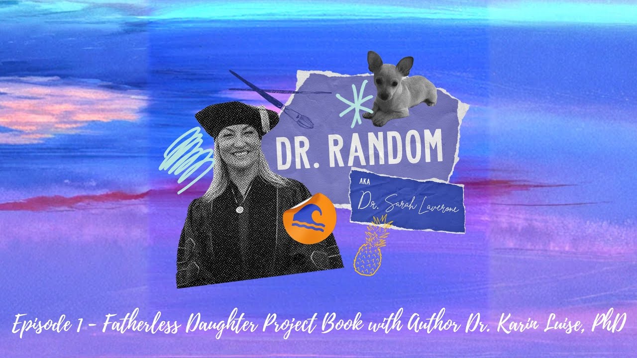 Episode 1 - Fatherless Daughter Project Book with Author Dr. Karin Luise, PhD