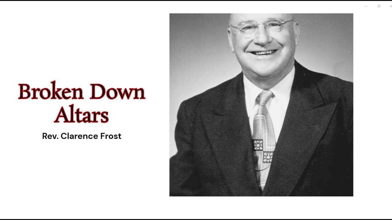 Rev. Clarence Frost  - Broken Down Altars