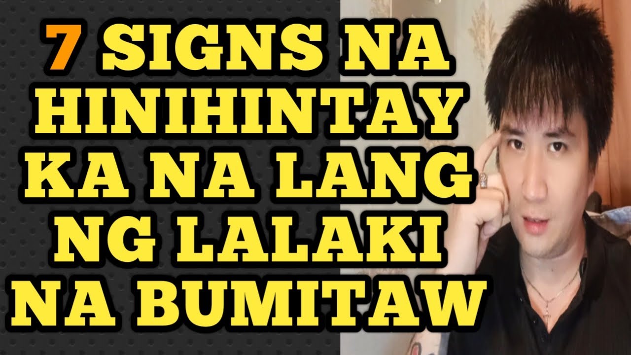 7 Signs na hinihintay ka na lang ng lalaki na bumitaw .1221