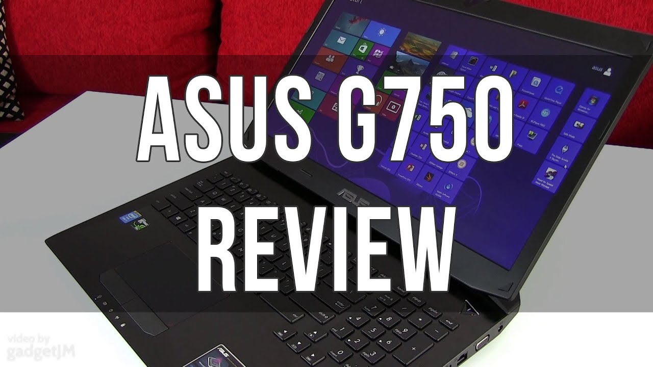 Asus G750 / G750JX review - gaming laptop and more