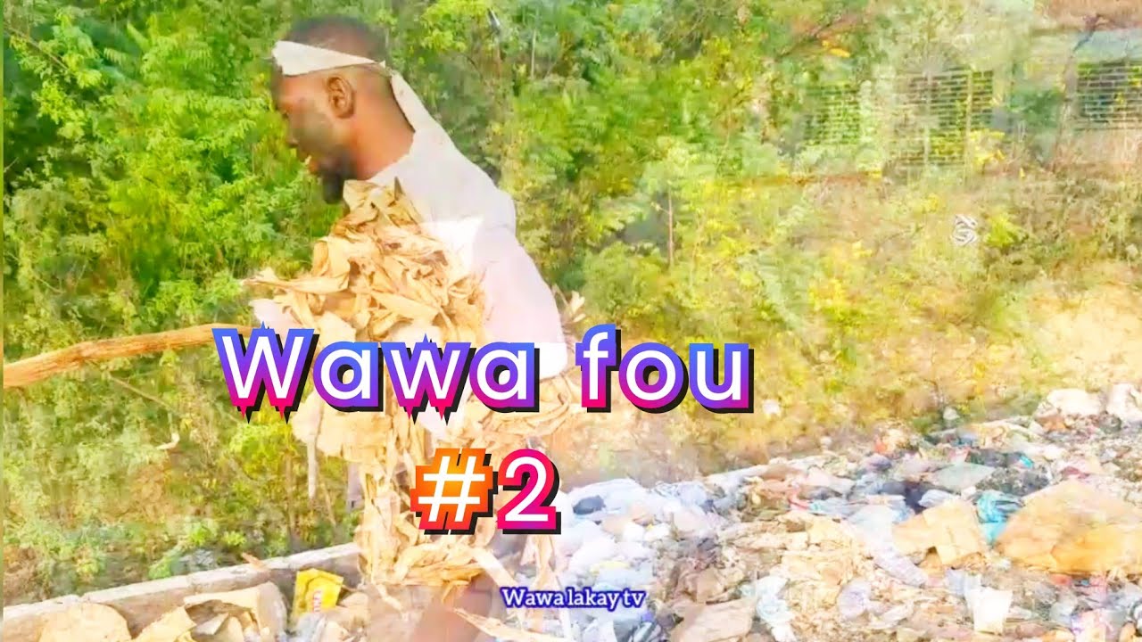 Wawa fou #2 waw misye fou vre hmmm lavi
