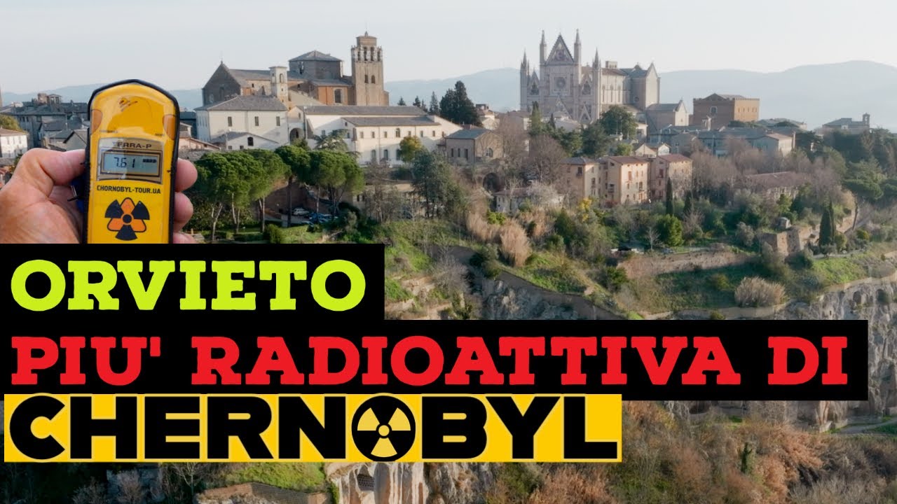 SIAMO ANDATI NELLA CITTÀ PIÚ RADIOATTIVA D'ITALIA - Sarà PERICOLOSA COME CHERNOBYL? Orvieto, Umbria