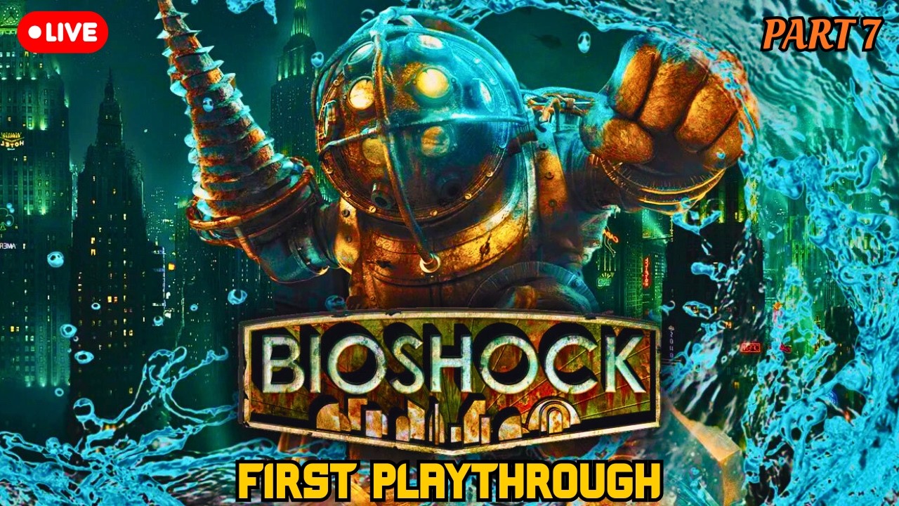 Bioshock 🔴 First Playthrough 🔴 Part 7 🔴  RTX 5080 🔴