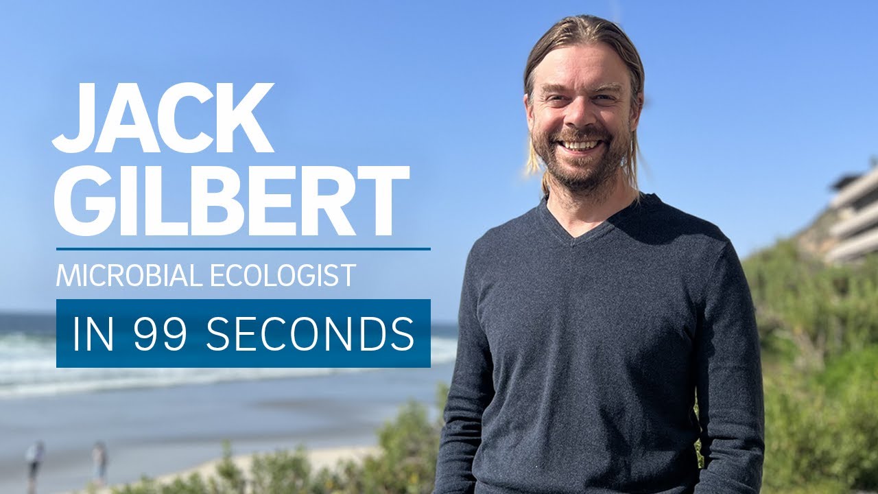 A Scientist's Life in 99 Seconds: Microbial Ecologist Jack Gilbert