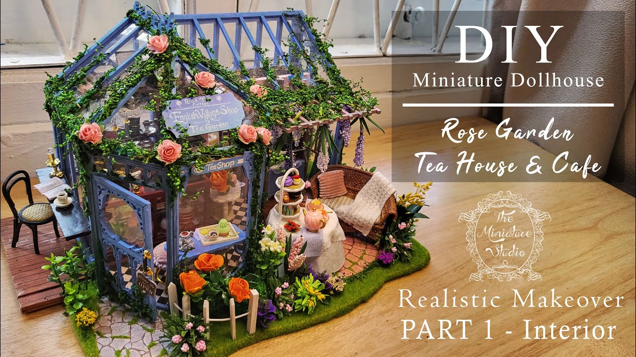 DIY Miniature Dollhouse Realistic Makeover - Rose Garden Tea House - Part 1 - Interior