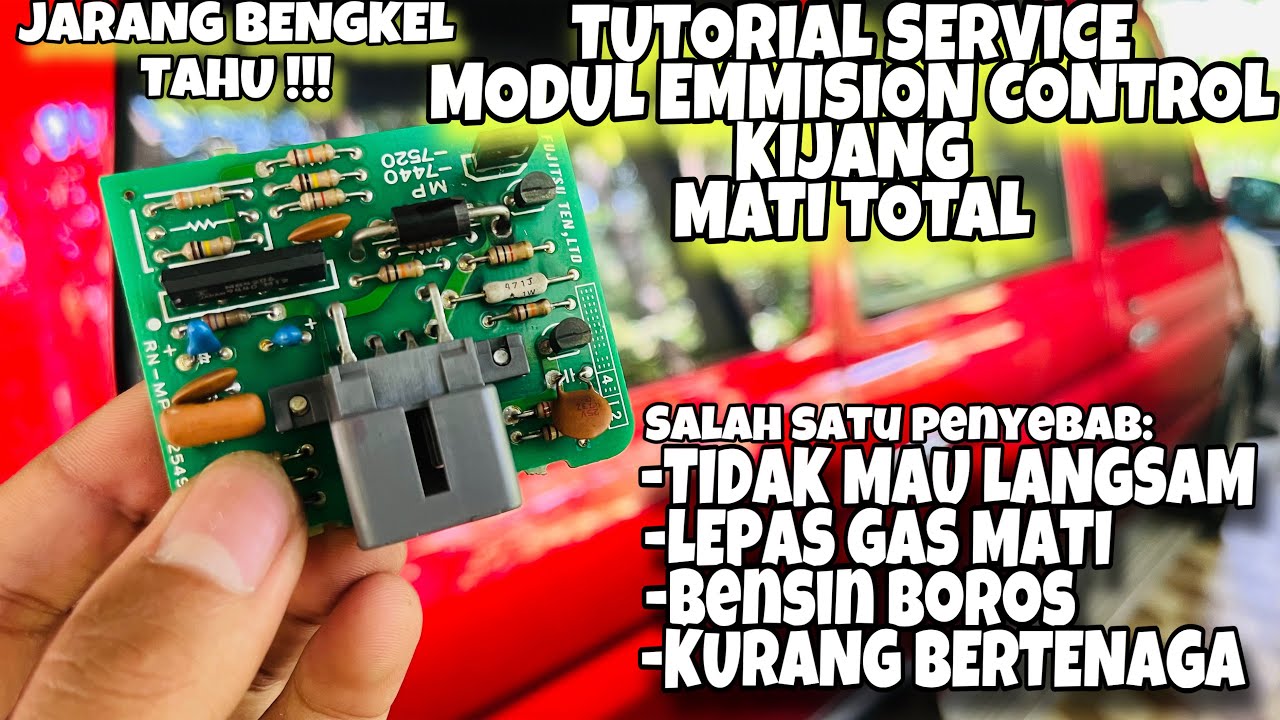 SERVICE MODUL EMISSION CONTROL KIJANG MATI TOTAL | PENYEBAB KIJANG TIDAK MAU STASIONER LANGSAM